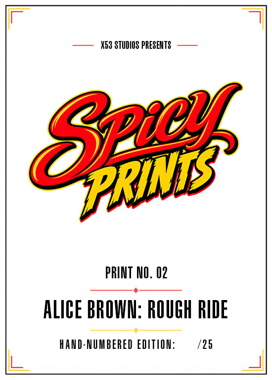 Spicy Print No. 02 — Alice Brown: Rough Ride